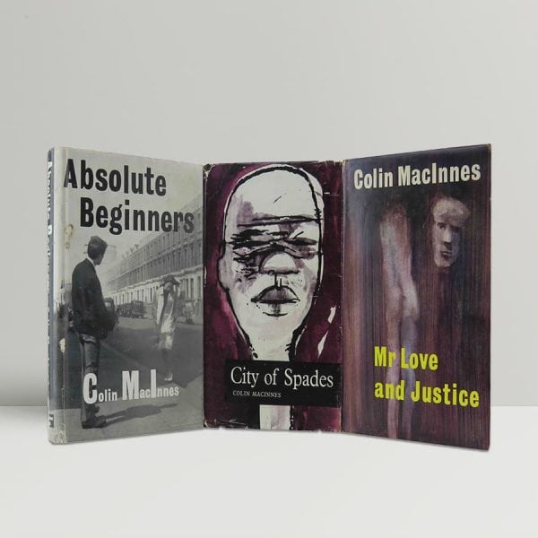 colin macinnes the london novels absolute beginners city of spades mr love and justice first uk editions