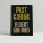 goddard robert past caring first uk edition 1986 2 1