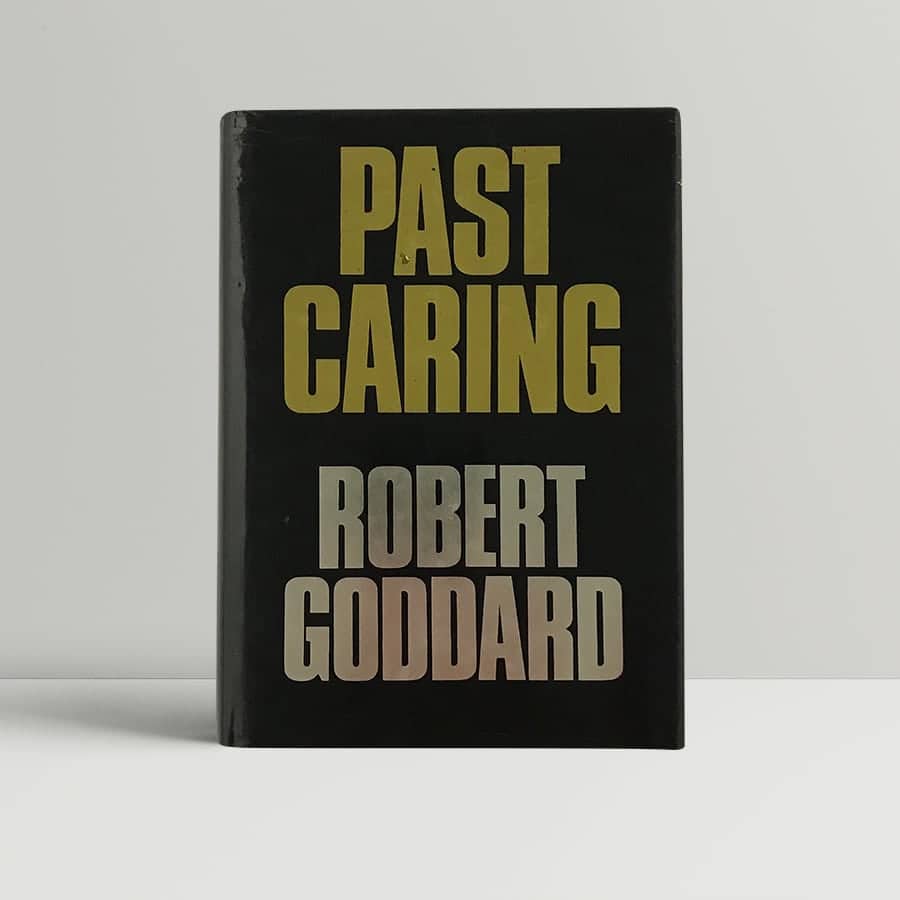 past caring by robert goddard