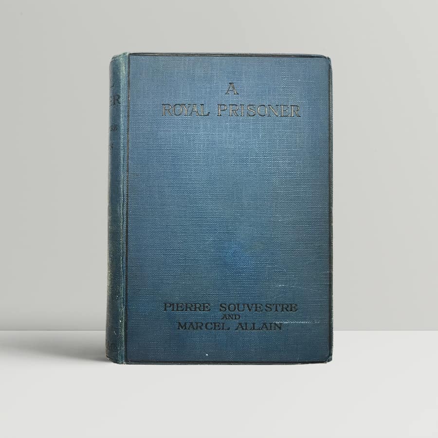 souvestre and allain a royal prisoner first uk edition 1919