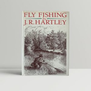 J R Hartley Fly Fishing First Edition