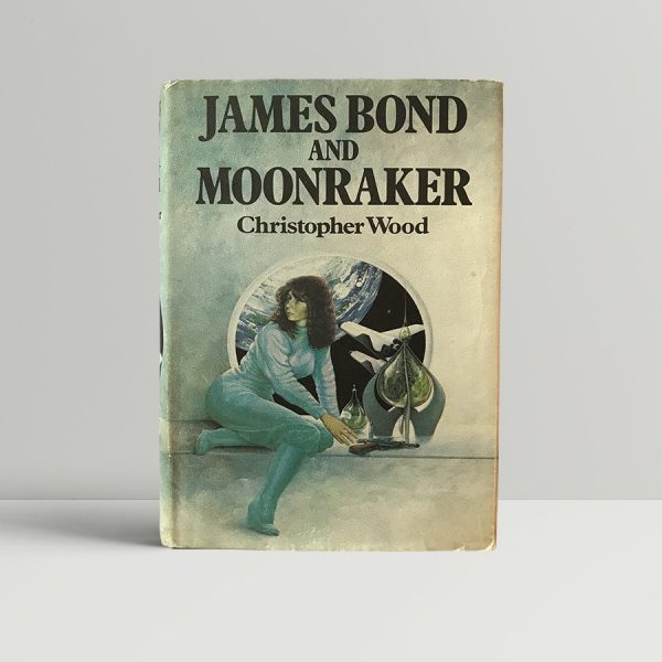 christopher wood james bond and the moonraker first edition