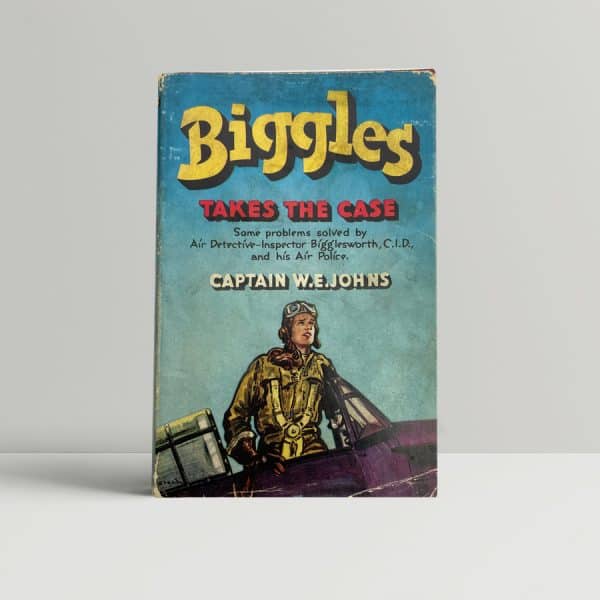 we johns biggles takes the case first ed1