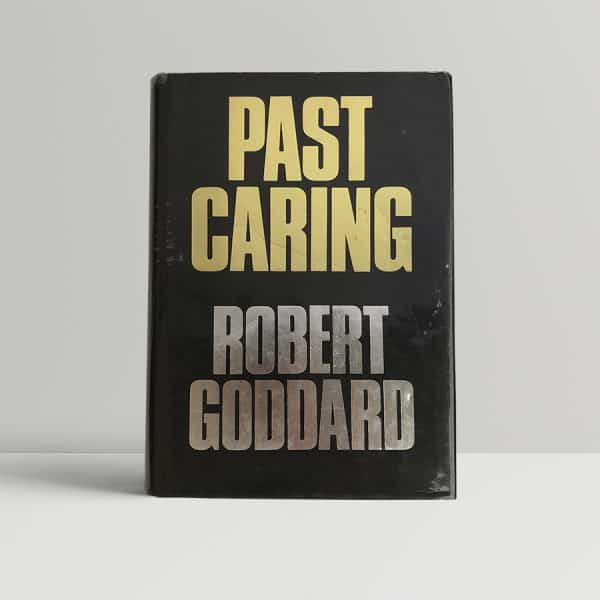 robert goddard past caring first ed1