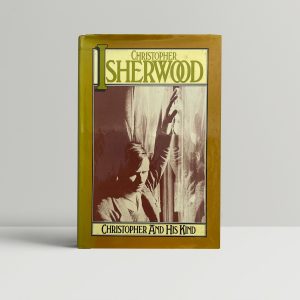 christopher isherwood and his kind first ed1