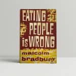 malcolm bradbury eating people is wrong first ed1