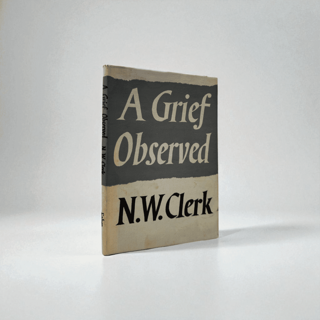 N W Clerk - C S Lewis - A Grief Observed - First Edition N W Clerk - C S Lewis - A Grief Observed - First Edition