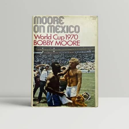 bobby moore moore on mexico first edition1