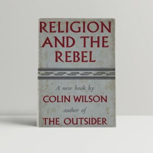 colin wilson religion and the rebel first ed1