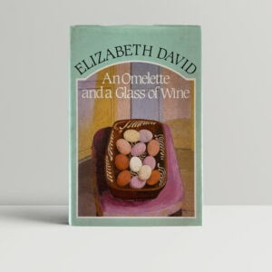 elizabeth david an omlette and a glass of wine firsted1