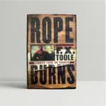 F X Toole Rope Burns First Edition