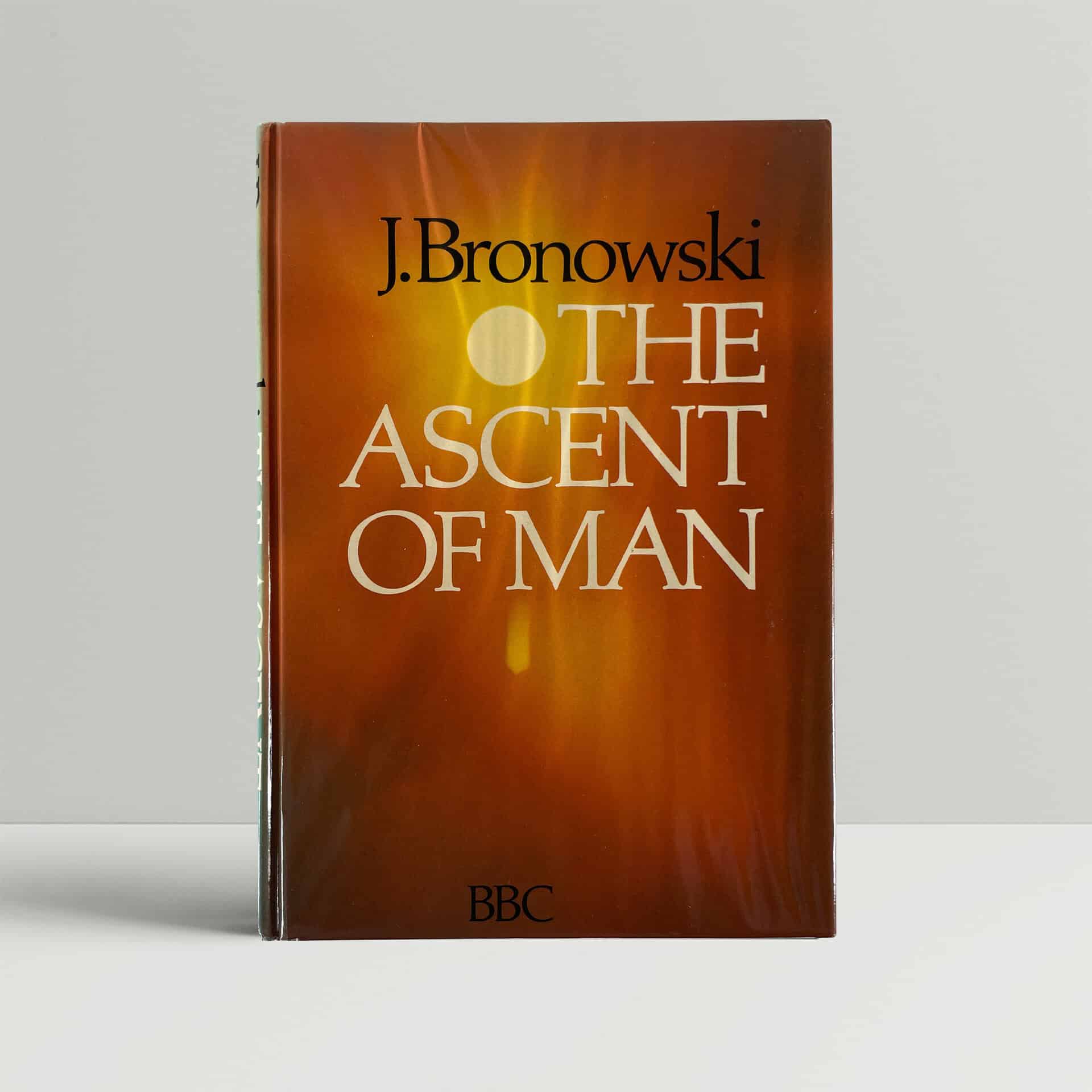 J. Bronowski - The Ascent of Man - First Edition 1973