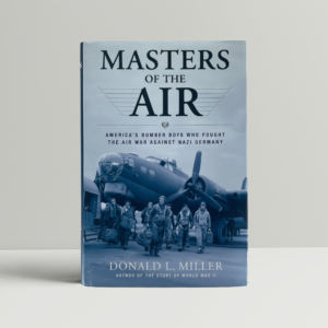 donald l miller masters of the air first ed1