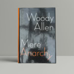 A first edition, first printing of ‘Mere Anarchy’ by Woody Allen