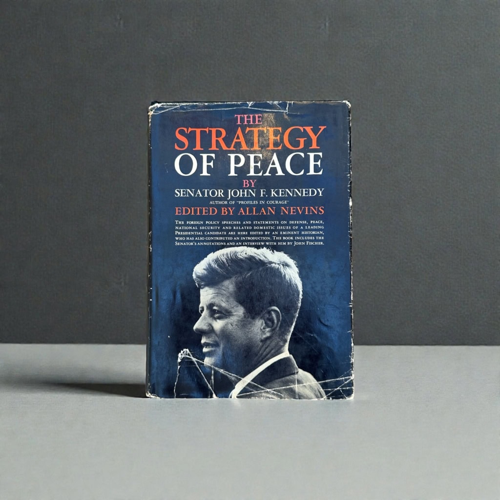 Kennedy - Strategy of Peace - First Edition