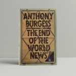 anthony burgess the end of the world news first ed1