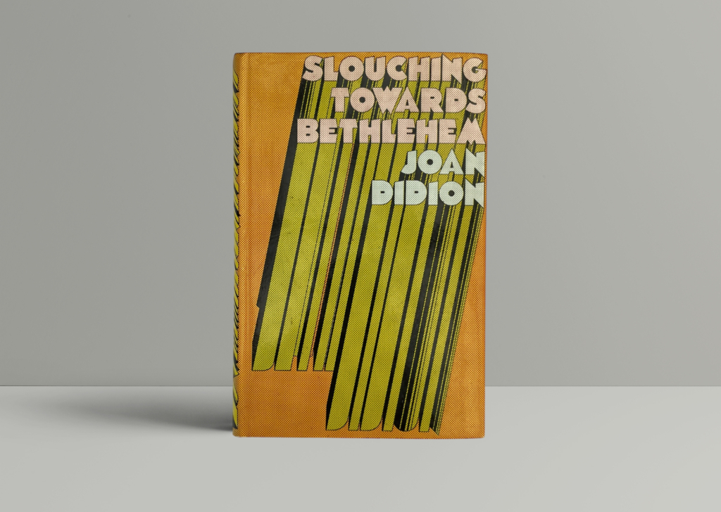 joan didion slouching towards bethlehem first ed1 joan didion slouching towards bethlehem first ed1