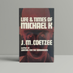 jm coetzee life and times of michael k first1