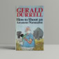 gerald durrell how to shoot an amateur naturalist first 1