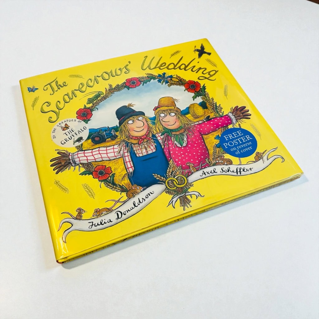 Donaldson, Julia [Axel Scheffler] The Scarecrow’s Wedding - SIGNED by Donaldson and Scheffler with original illustration by Axel Scheffler