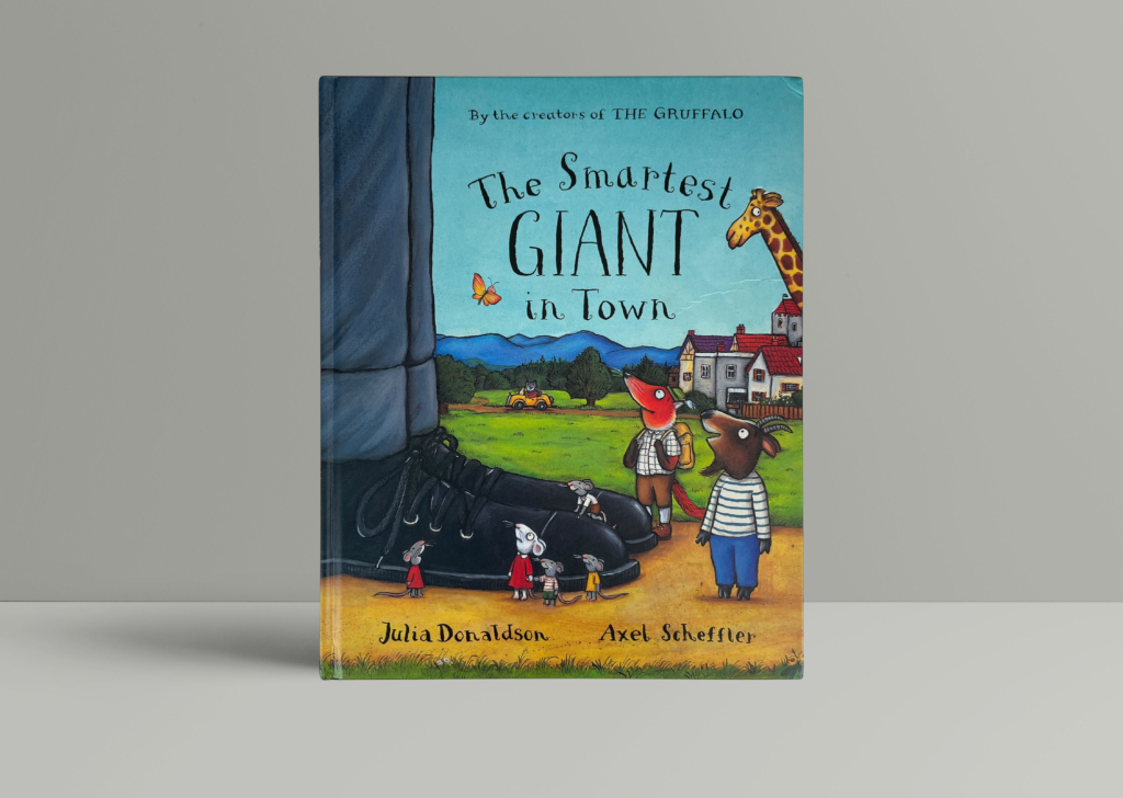 Julia Donaldson Alex Scheffler The Smartest Giant In Town First 
