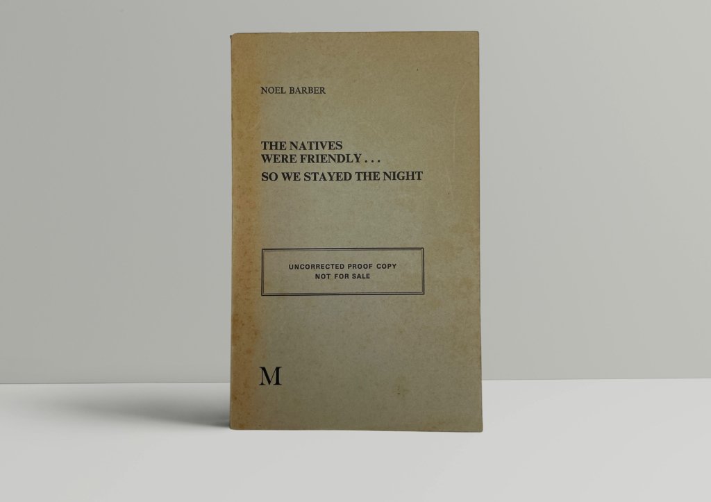 noel barker the natives were friendly proof1 noel barker the natives were friendly proof1