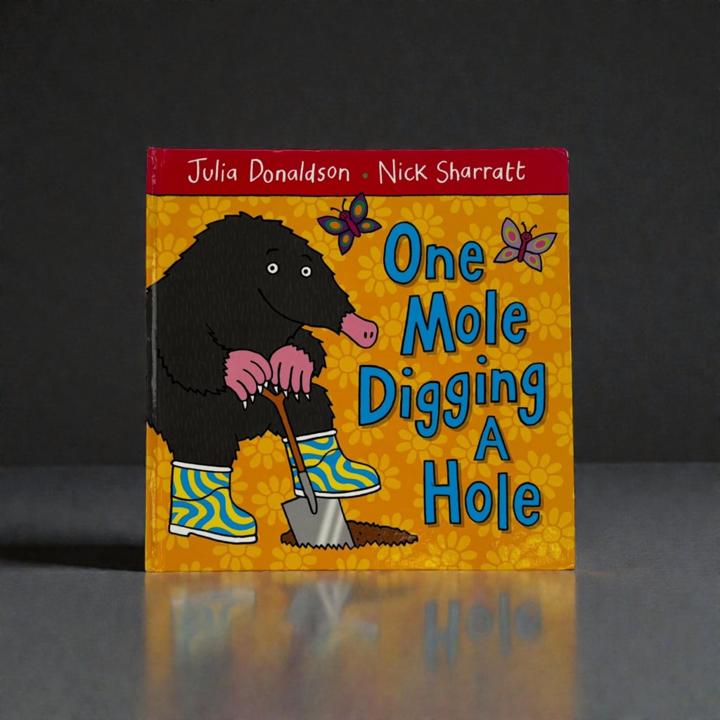 julia donaldson one mole digging a hole first 1