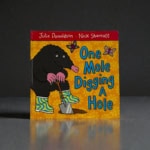 julia donaldson one mole digging a hole first 1
