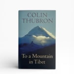 colin thurbon to a mountain in tibet signed first edition1
