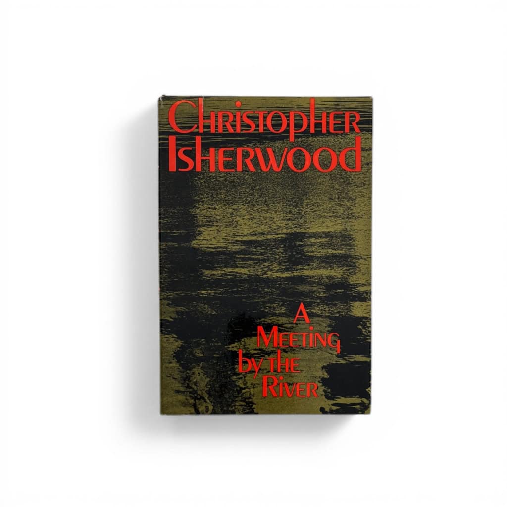 christopher isherwood a meeting by the river first ed1