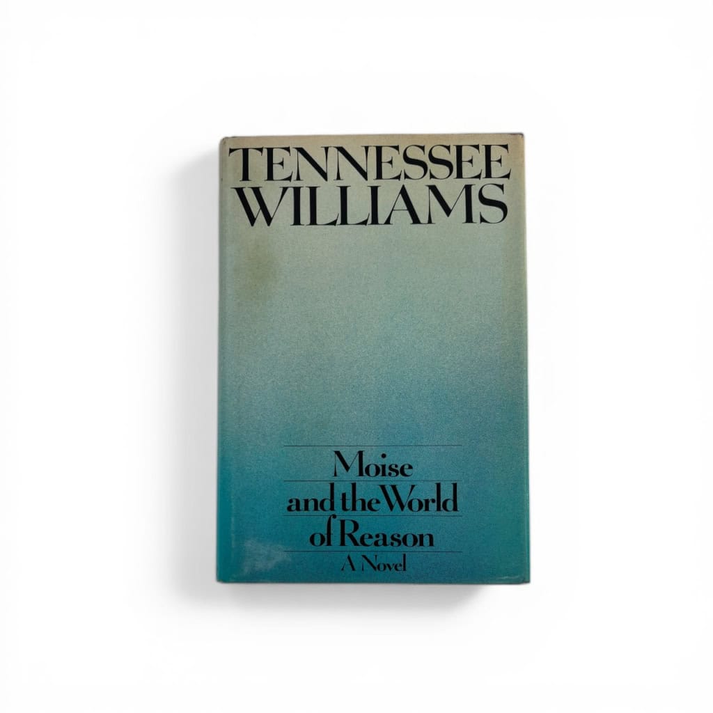 tennesse williams moise and the world of reason first ed1 tennesse williams moise and the world of reason first ed1