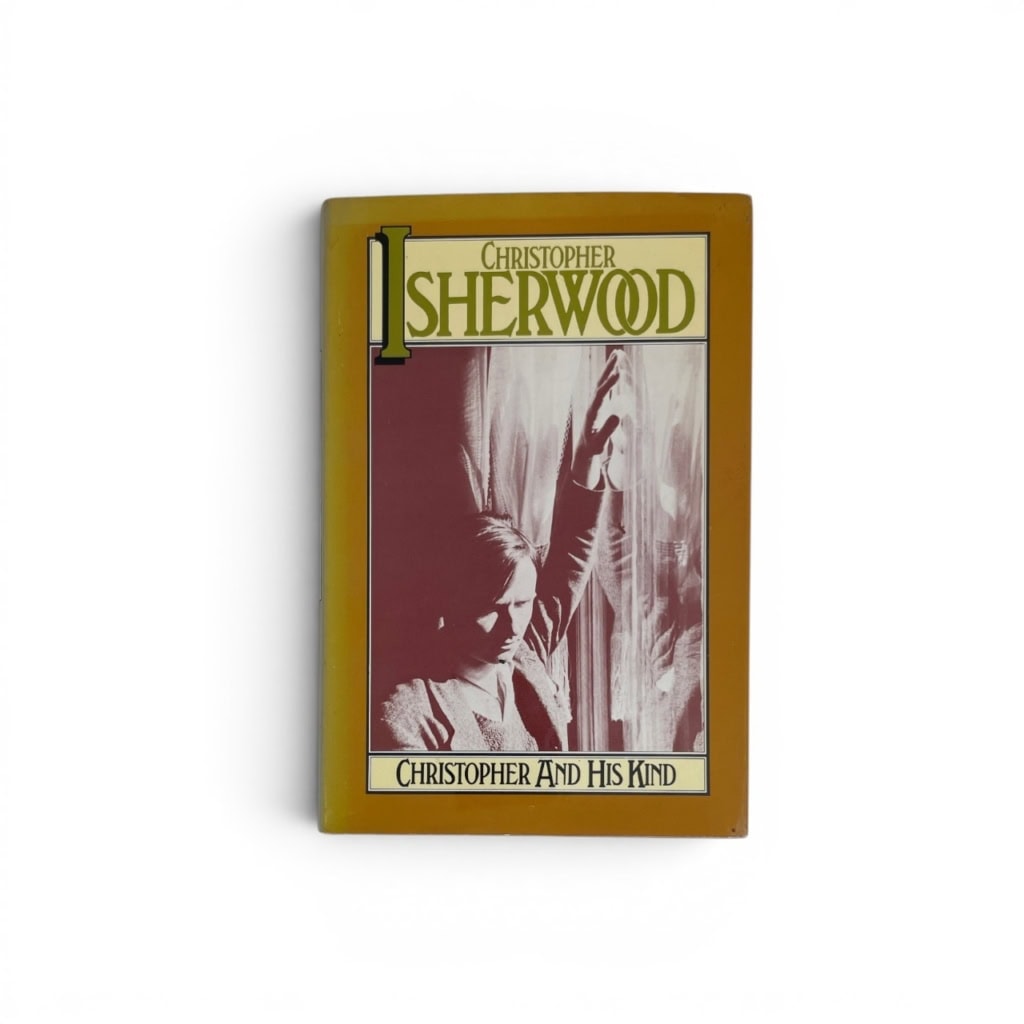 christopher isherwood christopher and his kind first 1