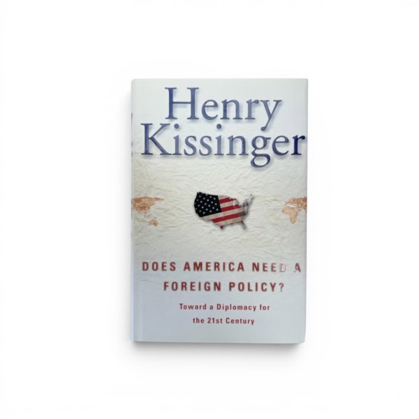 henry kissinger does america need a foreign policy signed first ed1